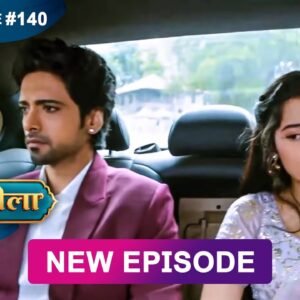 Prem Leeela Full Episode 140 27 May 2025