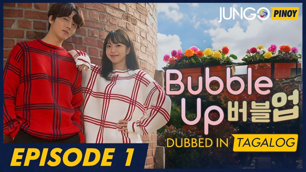 Bubble Up Episode 1 Full Tagalog Dubbed Korean.jpg