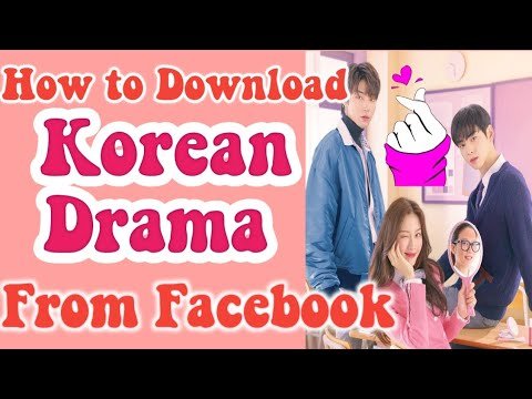 HOW TO DOWNLOAD KOREAN DRAMA FROM FACEBOOK EASIEST TUTORIAL.jpg