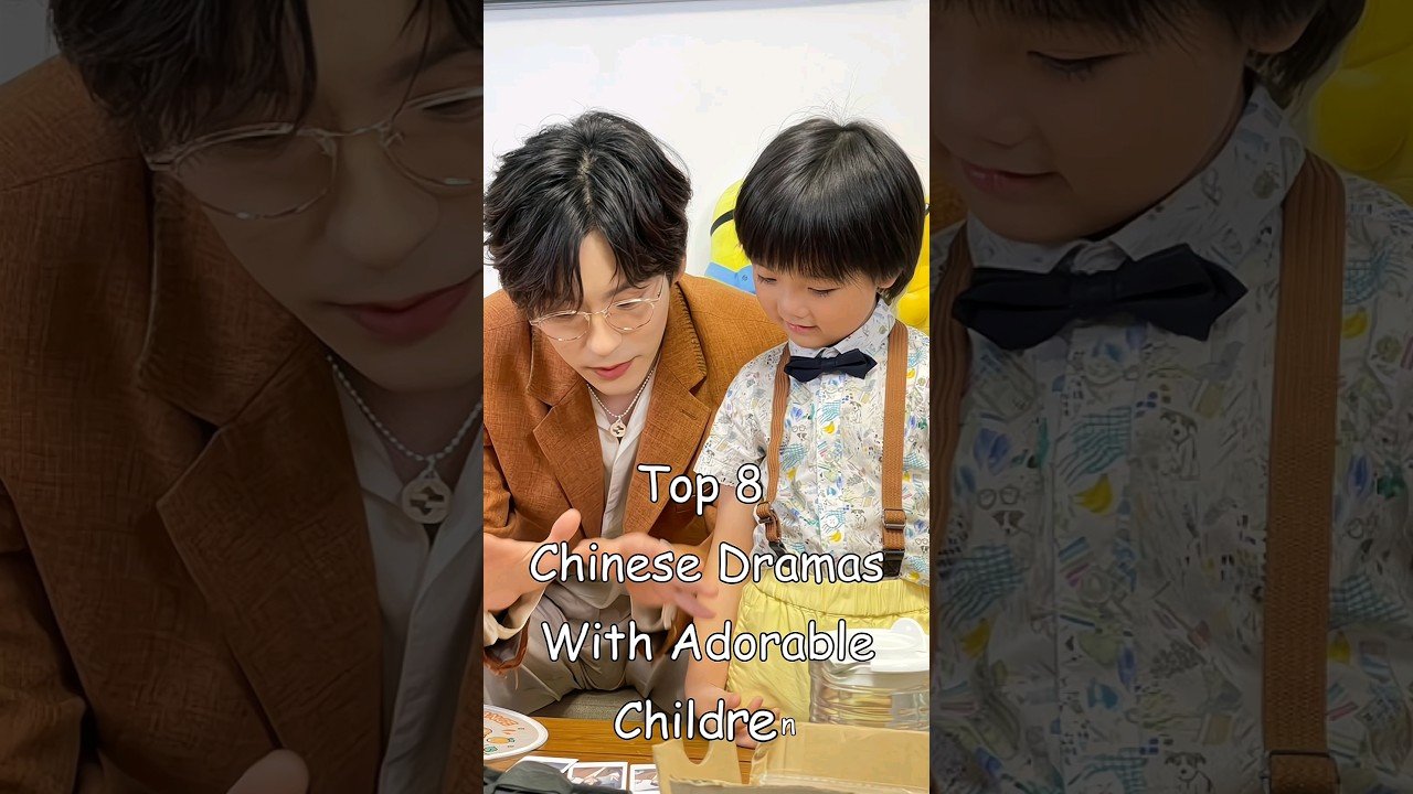 Top 8 Chinese Dramas With Adorable Children dramalist cdrama chinesedrama.jpg
